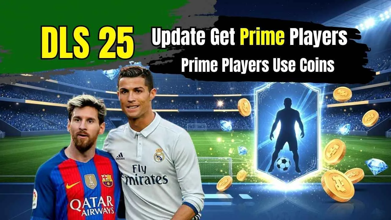 DLS 25 Update Get Prime Players