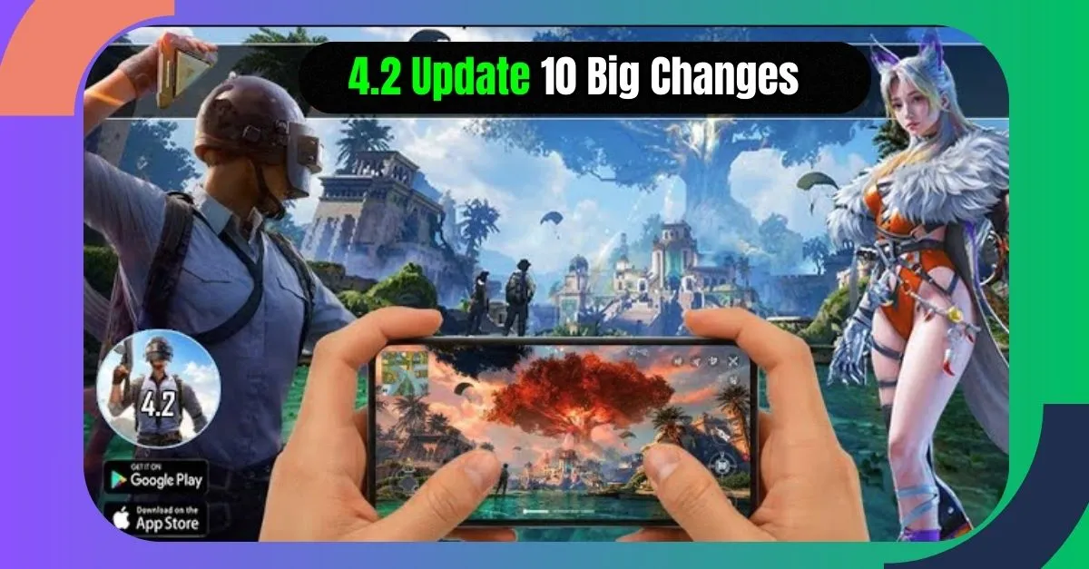 PUBG Mobile 4.2 Update