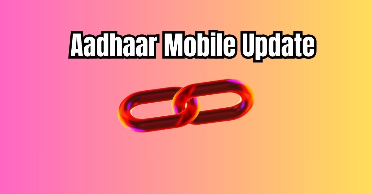 Aadhaar Mobile Update