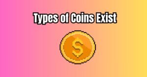 Types of Coins Exist